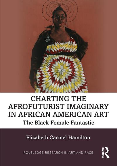 Charting the Afrofuturist Imaginary in African American Art