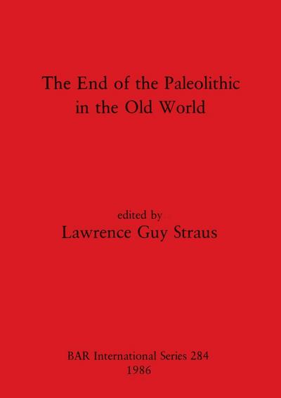 The End of the Paleolithic in the Old World