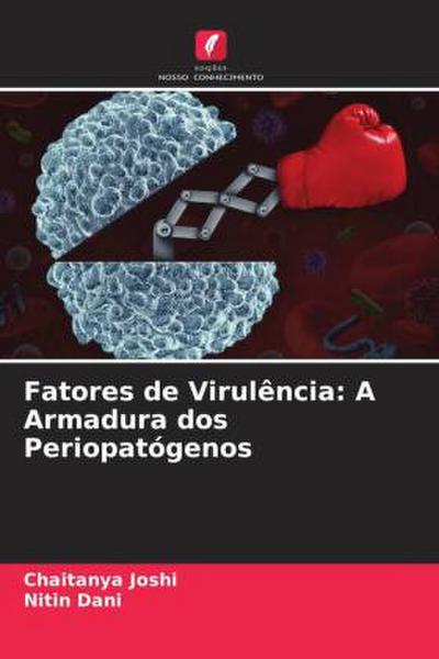 Fatores de Virulência: A Armadura dos Periopatógenos