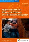 Handbücher für die frühkindliche Bildung: Religiöse und ethische Bildung und Erziehung im katholischen Kindergarten