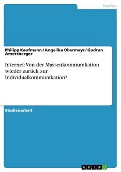 Internet: Von der Massenkommunikation wieder zurück zur Individualkommunikation?