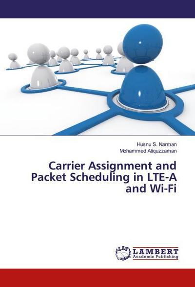 Carrier Assignment and Packet Scheduling in LTE-A and Wi-Fi