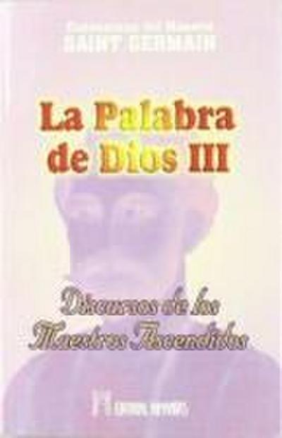 La palabra de Dios (III) : discursos de los maestros ascendidos