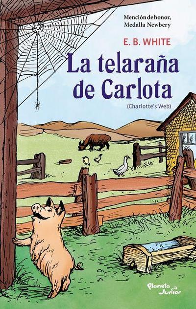 La Telaraña de Carlota. Finalista de la Medalla Newbery / Charlotte’s Web. Newbery Honor