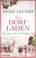 Der Dorfladen - Was das Leben verspricht von Anne Jacobs | Ebook