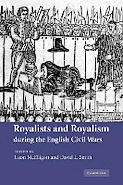 Royalists and Royalism During the English Civil Wars - Jason Mcelligott