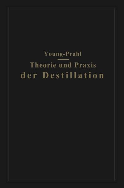 Theorie und Praxis der Destillation