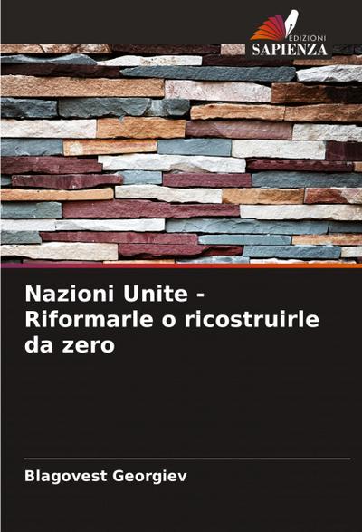 Nazioni Unite - Riformarle o ricostruirle da zero