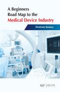 Beginners Road Map to the Medical Device Industry