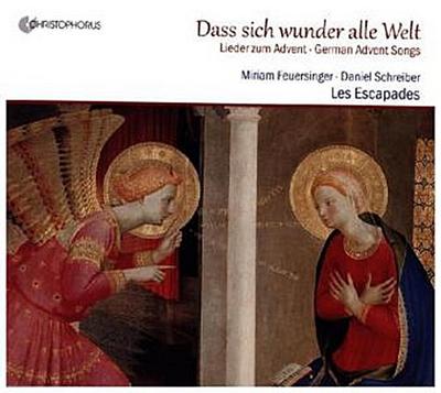 Dass sich wunder alle Welt: Lieder zum Advent