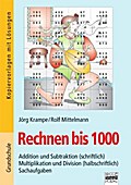 Rechnen bis / Rechnen bis 1000: Addition und Subtraktion (schriftlich) - Multiplikation und Division (halbschriftlich) - Sachaufgaben. Kopiervorlagen mit Lösungen