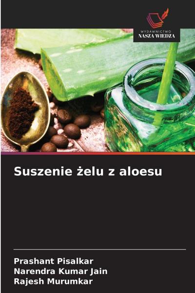 Suszenie ¿elu z aloesu