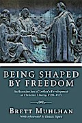 Being Shaped by Freedom