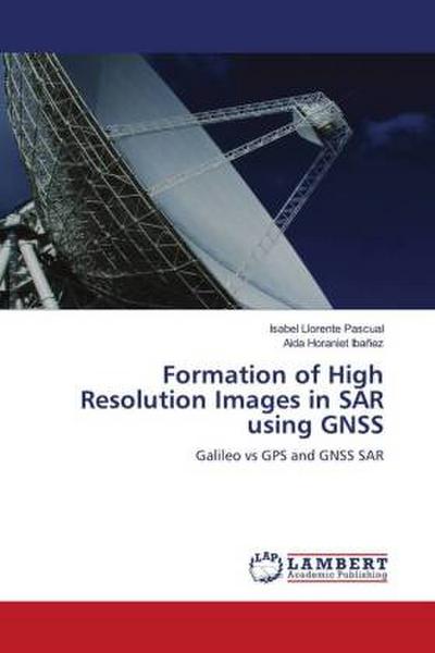 Formation of High Resolution Images in SAR using GNSS