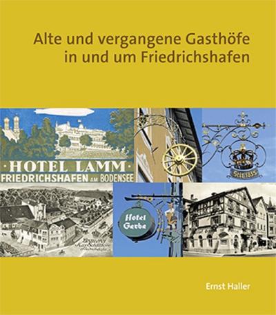 Alte und vergangene Gasthöfe in und um Friedrichshafen