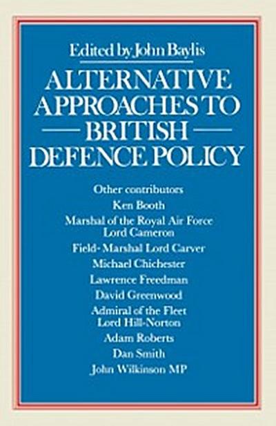 Alternative Approaches to British Defence Policy