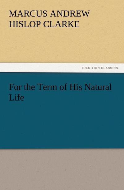 For the Term of His Natural Life