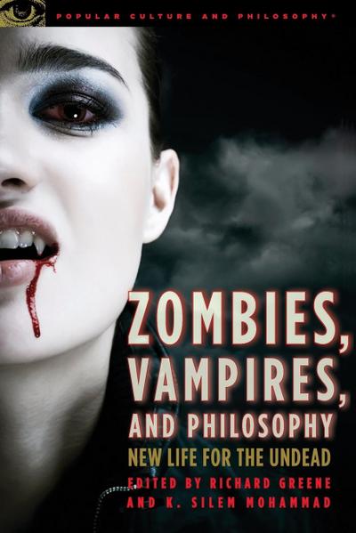 Zombies, Vampires, and Philosophy