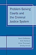 Problem-Solving Courts and the Criminal Justice System