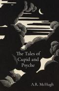 The Tales of Cupid and Psyche