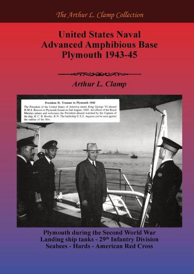United States Naval Advanced Amphibious Base Plymouth 1943-45