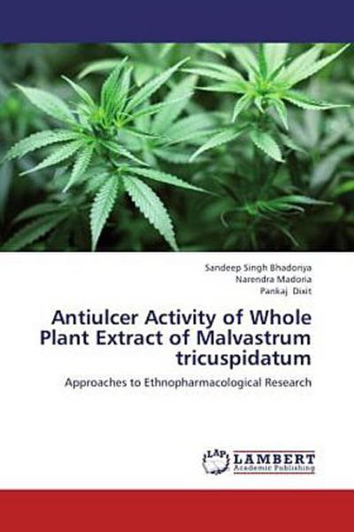 Antiulcer Activity of Whole Plant Extract of Malvastrum tricuspidatum