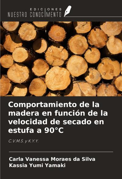 Comportamiento de la madera en función de la velocidad de secado en estufa a 90°C