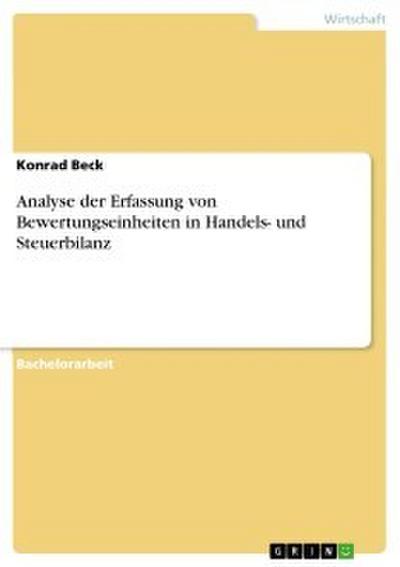 Analyse der Erfassung von Bewertungseinheiten in Handels- und Steuerbilanz