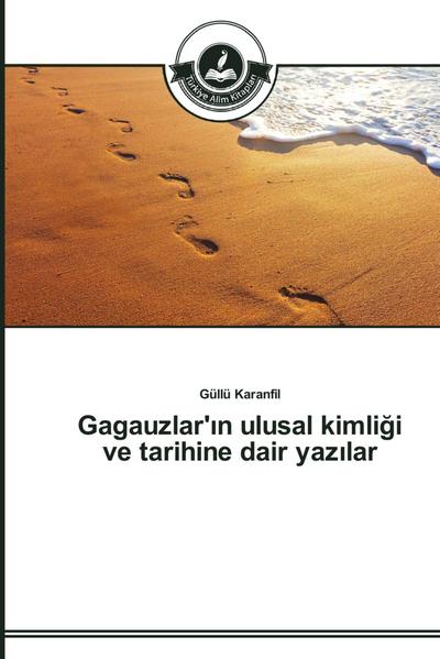 Gagauzlar’¿n ulusal kimli¿i ve tarihine dair yaz¿lar