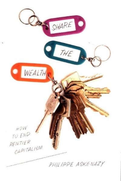 Share the Wealth: How to End Rentier Capitalism