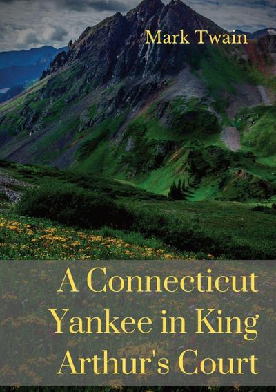 A Connecticut Yankee in King Arthur’s Court