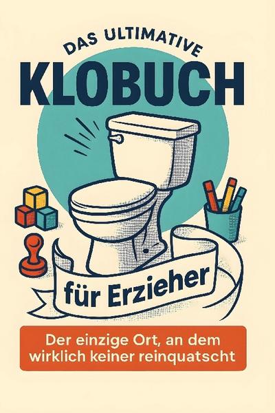Das ultimative Klobuch für Erzieher