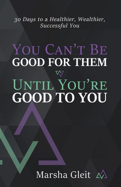 You Can’t Be Good for Them Until You Are Good to You