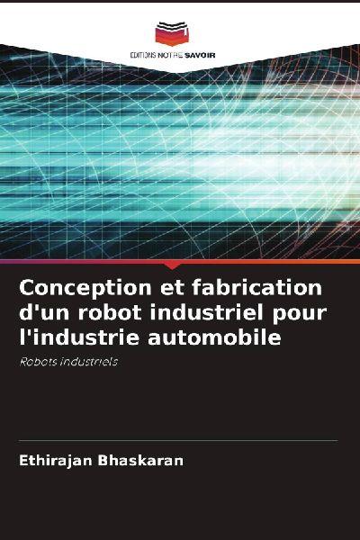 Conception et fabrication d’un robot industriel pour l’industrie automobile