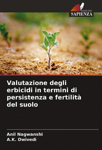 Valutazione degli erbicidi in termini di persistenza e fertilità del suolo