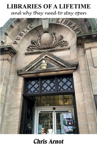 LIBRARIES OF A LIFETIME and why they need to stay open
