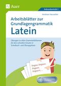 Arbeitsblätter zur Grundlagengrammatik Latein