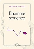 L’homme semence
