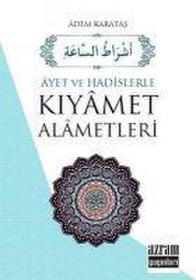 Ayet Ve Hadislerle Kiyamet Alametleri