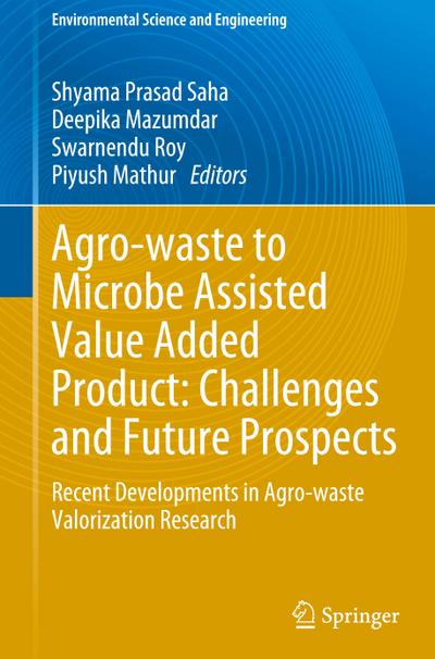 Agro-waste to Microbe Assisted Value Added Product: Challenges and Future Prospects