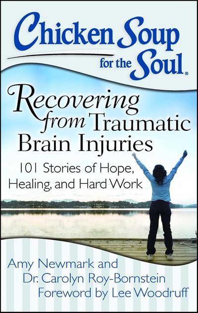 Chicken Soup for the Soul: Recovering from Traumatic Brain Injuries