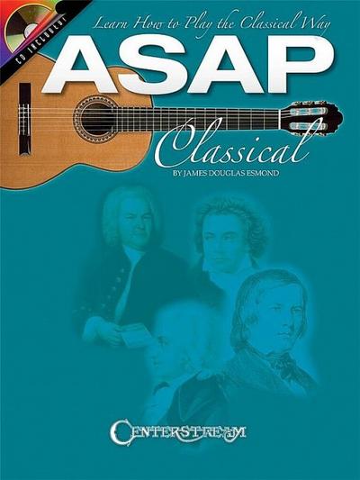 ASAP Classical Guitar: Learn How to Play the Classical Way