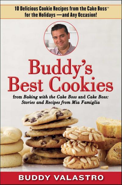 Buddy’s Best Cookies (from Baking with the Cake Boss and Cake Boss)