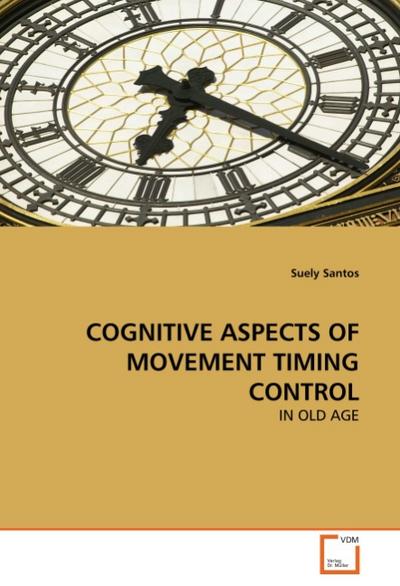 COGNITIVE ASPECTS OF MOVEMENT TIMING CONTROL - Suely Santos