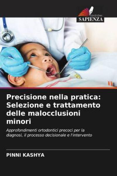 Precisione nella pratica: Selezione e trattamento delle malocclusioni minori