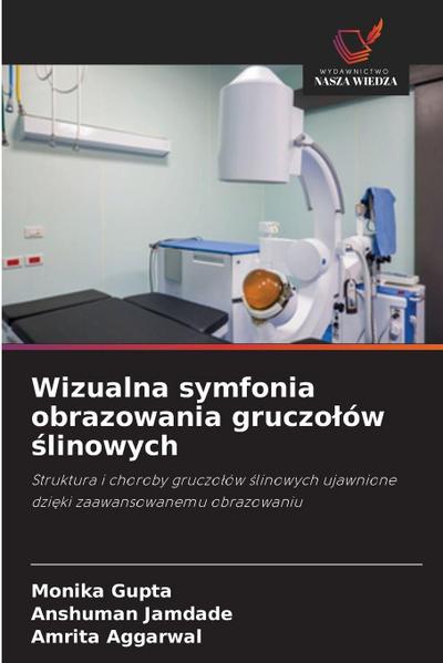 Wizualna symfonia obrazowania gruczo¿ów ¿linowych