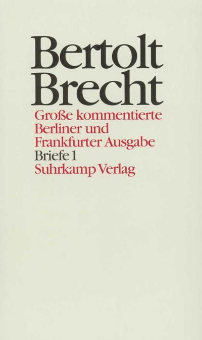 Werke, Große kommentierte Berliner und Frankfurter Ausgabe Briefe. Tl.1