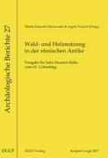 Wald- und Holznutzung in der römischen Antike