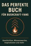 Das perfekte Buch für Bushcraft-Fans
