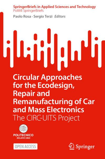 Circular Approaches for the Ecodesign, Repair and Remanufacturing of Car and Mass Electronics